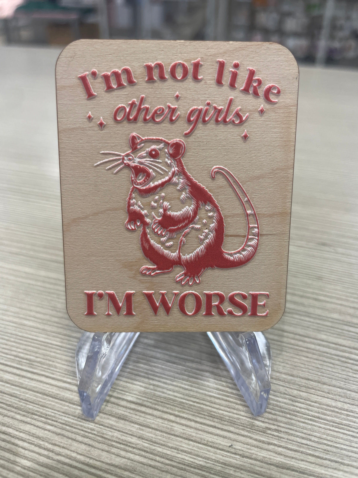 I'm Not Like Other Girls, I'm Worse Wooden 3D Magnet