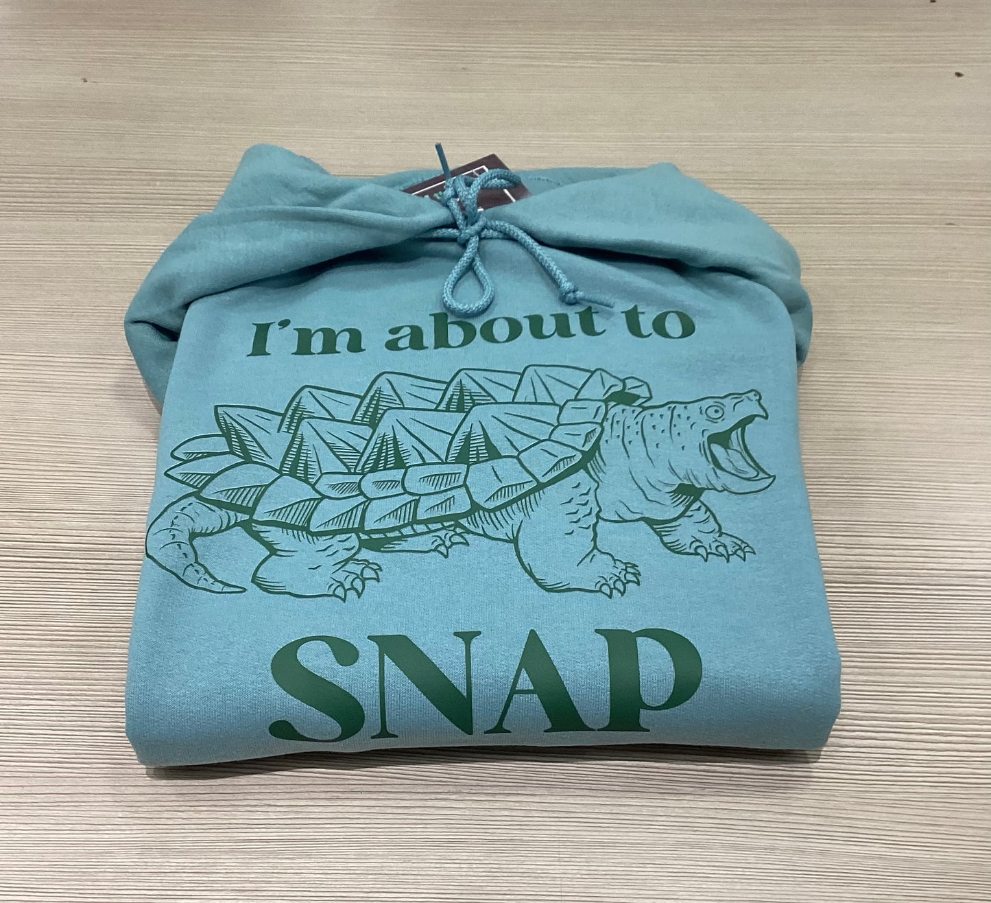 I'm About To Snap Hoodie