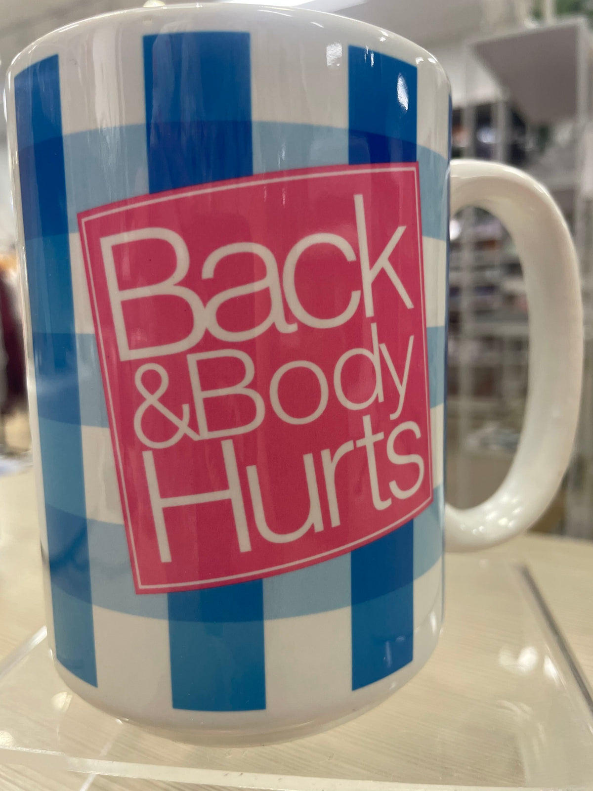 Back & Body Hurts Mug